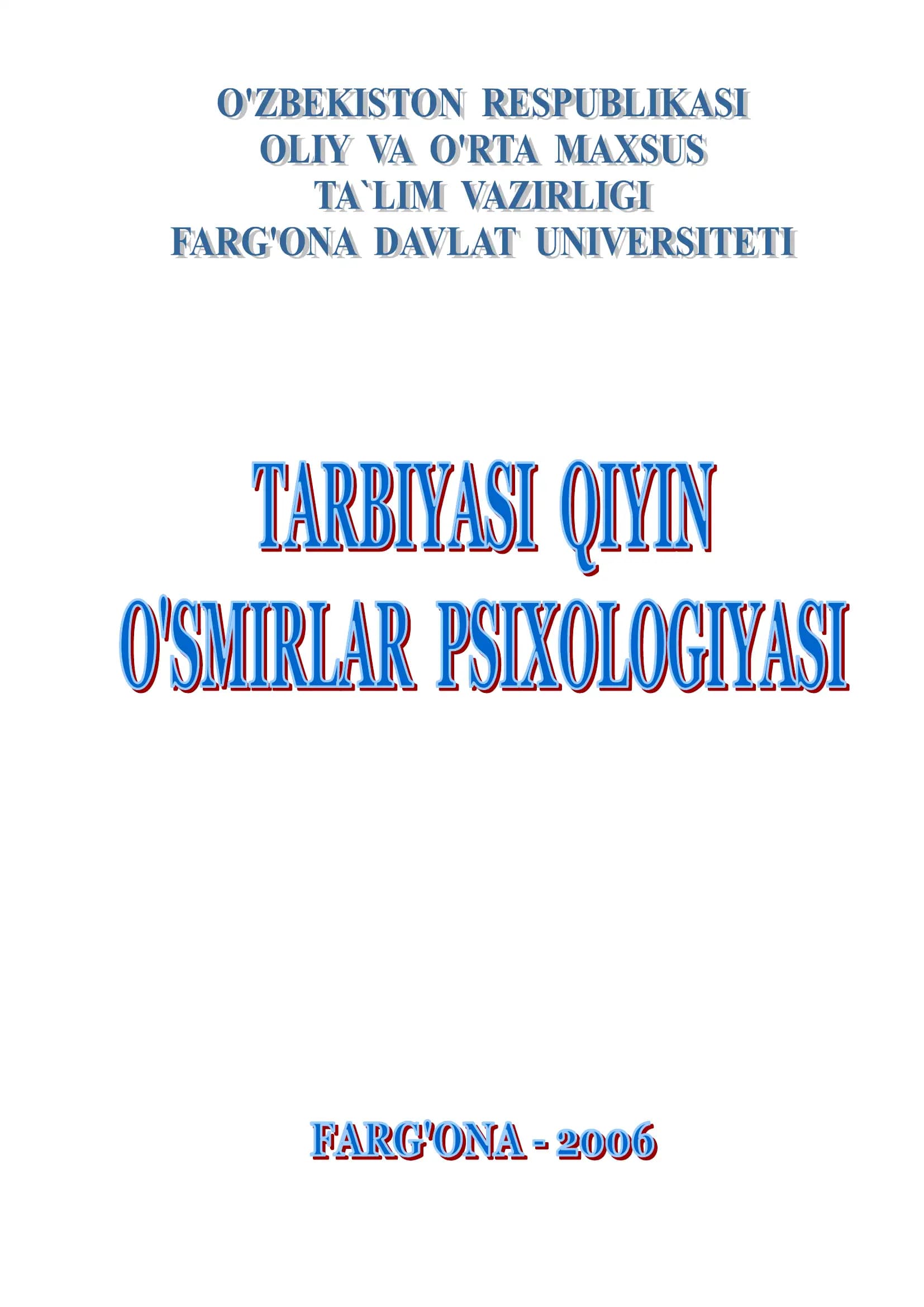 Tarbiyasi qiyin o‘smirlar psixologiyasi ilmiy-uslubiy qo‘llanma