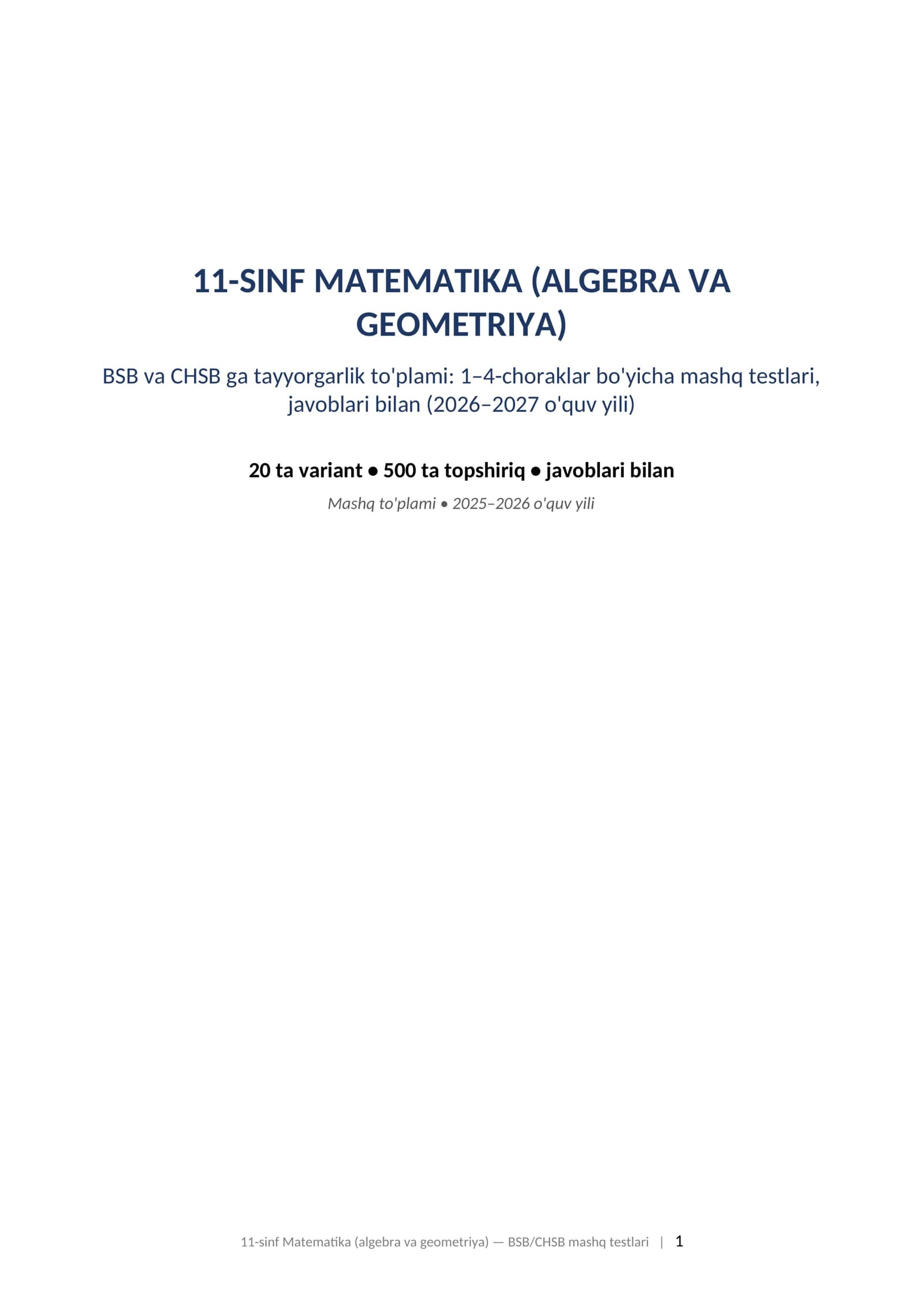 11-sinf Matematika algebra geometriya BSB CHSB javoblari bilan 1-4-chorak 2026-2027 mashq testlari. 11-SINF MATEMATIKA (ALGEBRA VA GEOMETRIYA) BSB va CHSB ga tayyorgarlik to'plami: 1–4-choraklar bo'yicha mashq testlari, javoblari bilan (2026–2027 o'quv yili)