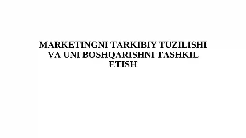 MАRKETINGNI TАRKIBIY TUZILISHI