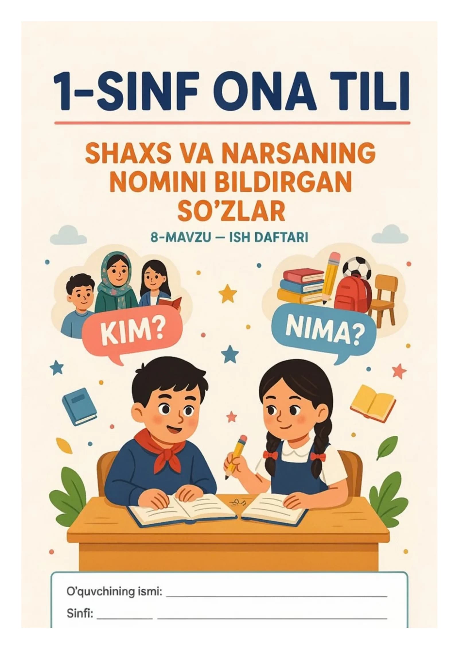 1-sinf Ona tili: Shaxs va narsaning nomini bildirgan so‘zlar — 10 betlik ish daftari