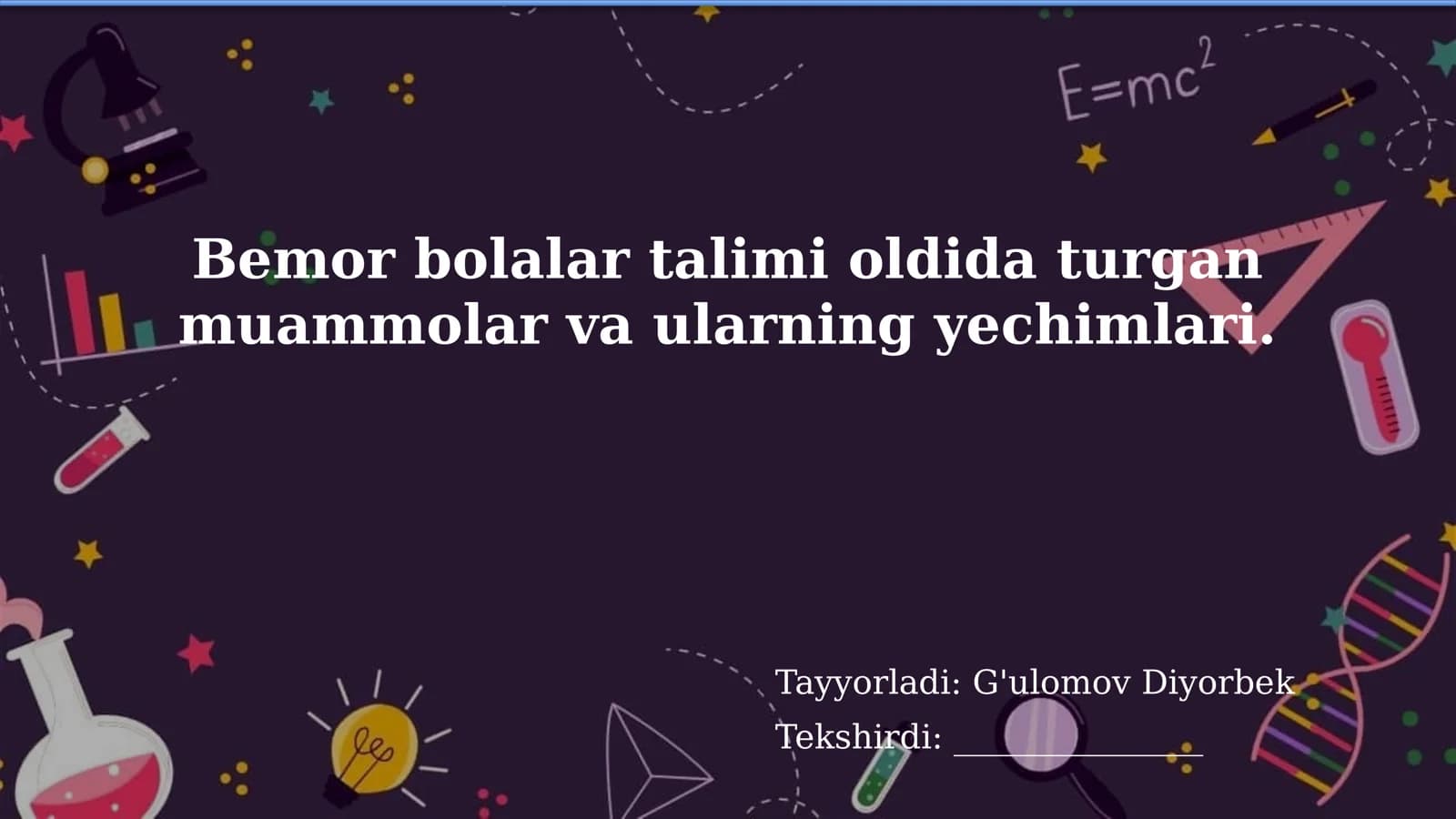 Bemor bolalar talimi oldida turgan muammolar va ularning yechimlari