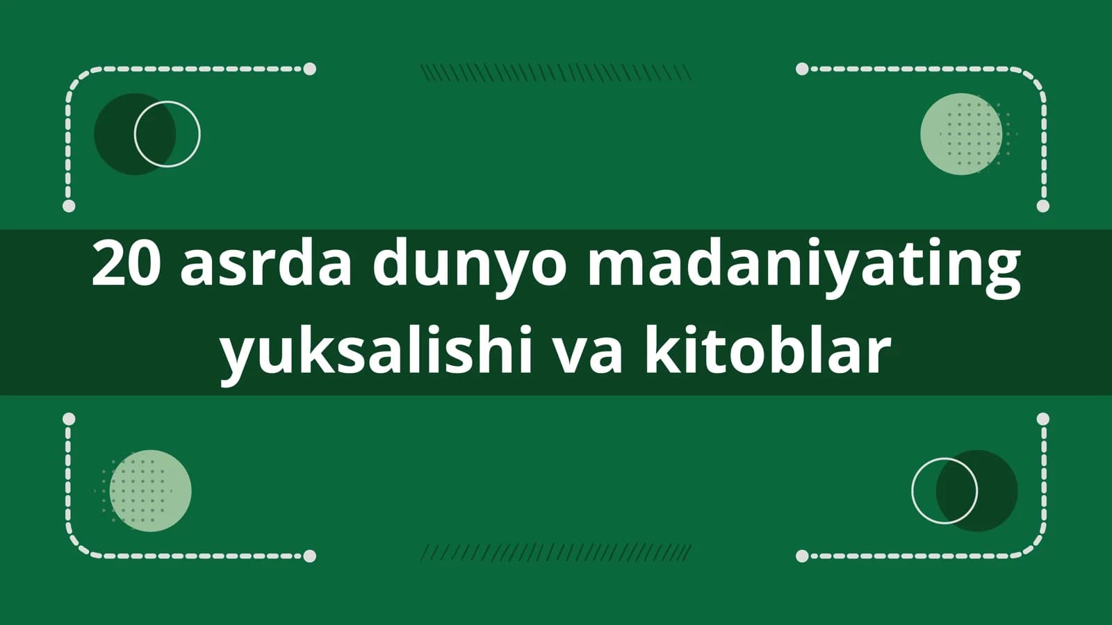 20 asrda dunyo madaniyating yuksalishi va kitoblar