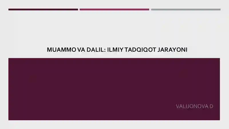 MUAMMOVA DALIL: ILMIYTADQIQOT JARAYONI