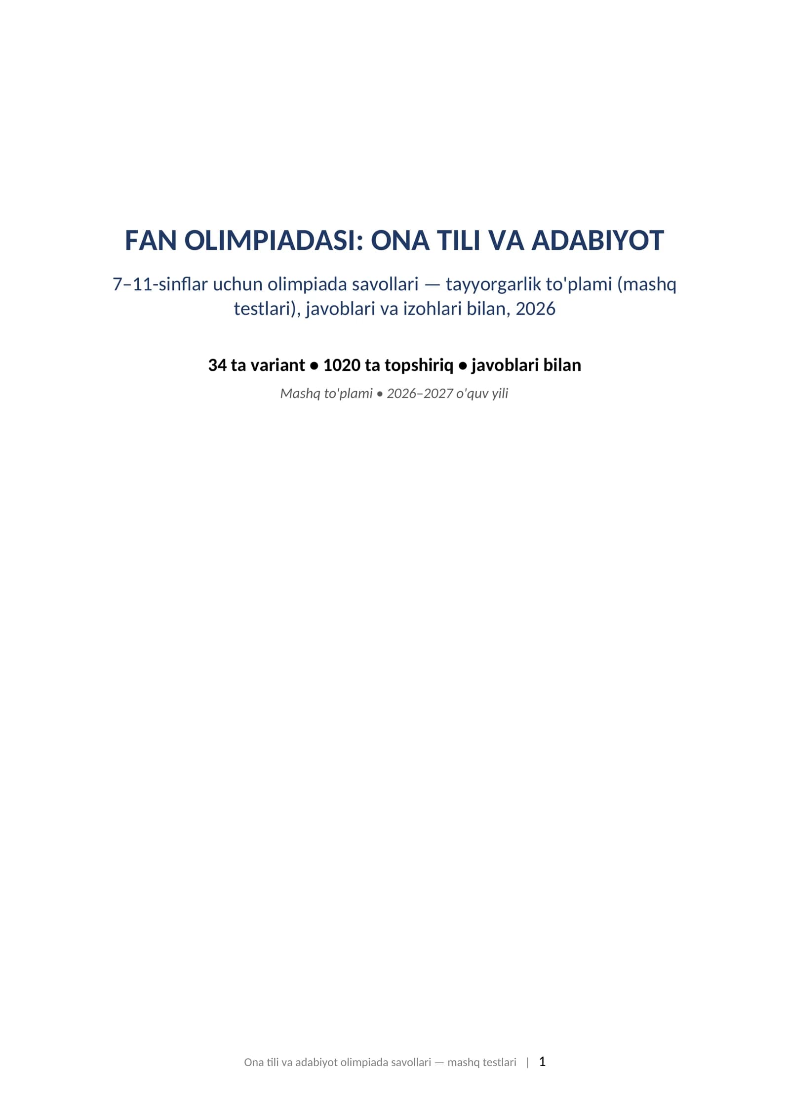 Olimpiada savollari 2026 ona tili va adabiyot 7-11-sinf javoblari bilan tayyorgarlik toplami  FAN OLIMPIADASI: ONA TILI VA ADABIYOT 7–11-sinflar uchun olimpiada savollari — tayyorgarlik to'plami (mashq testlari), javoblari va izohlari bilan, 2026