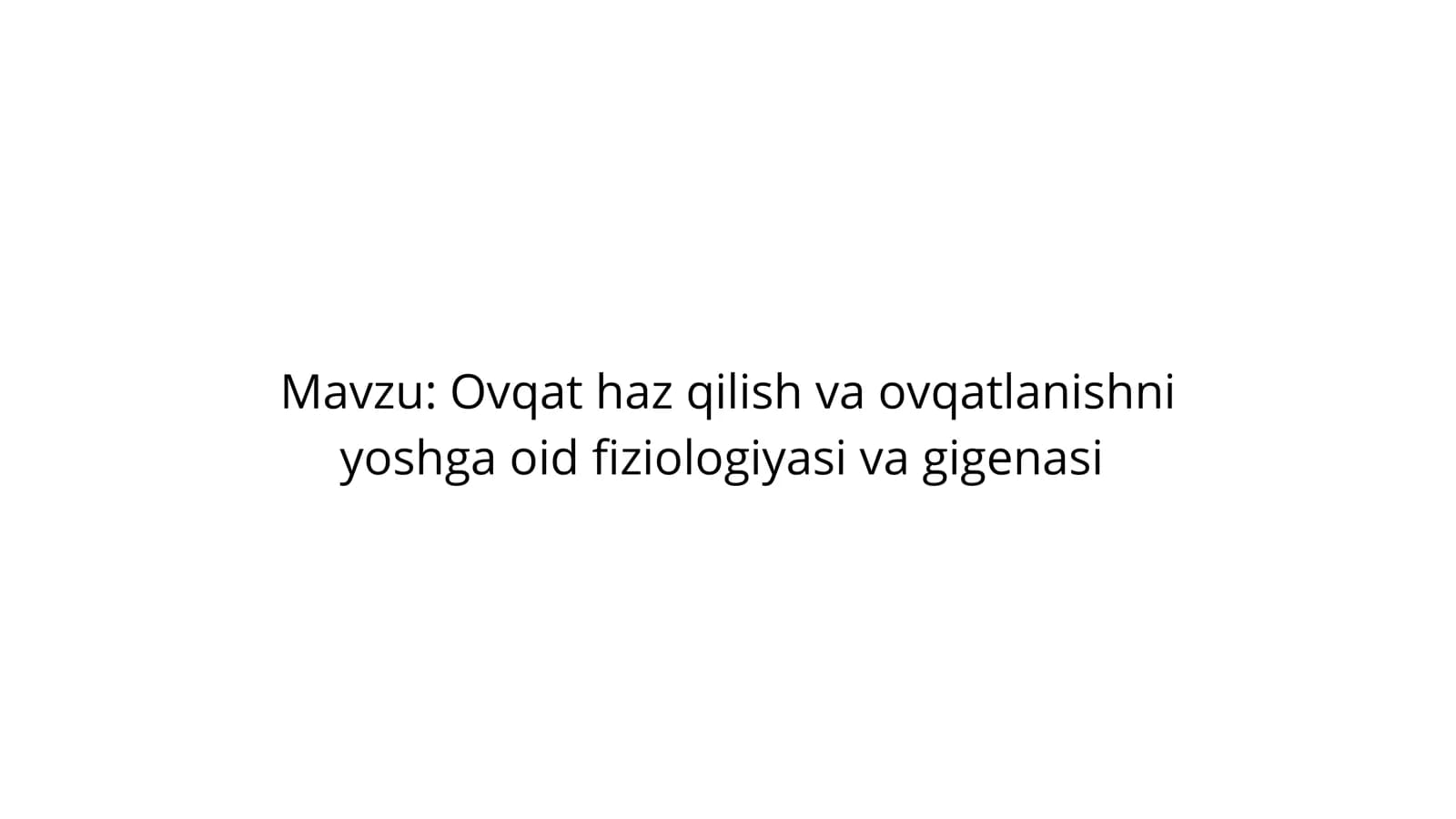 Ovqat haz qilish va ovqatlanishni yoshga oid fiziologiyasi va gigenasi
