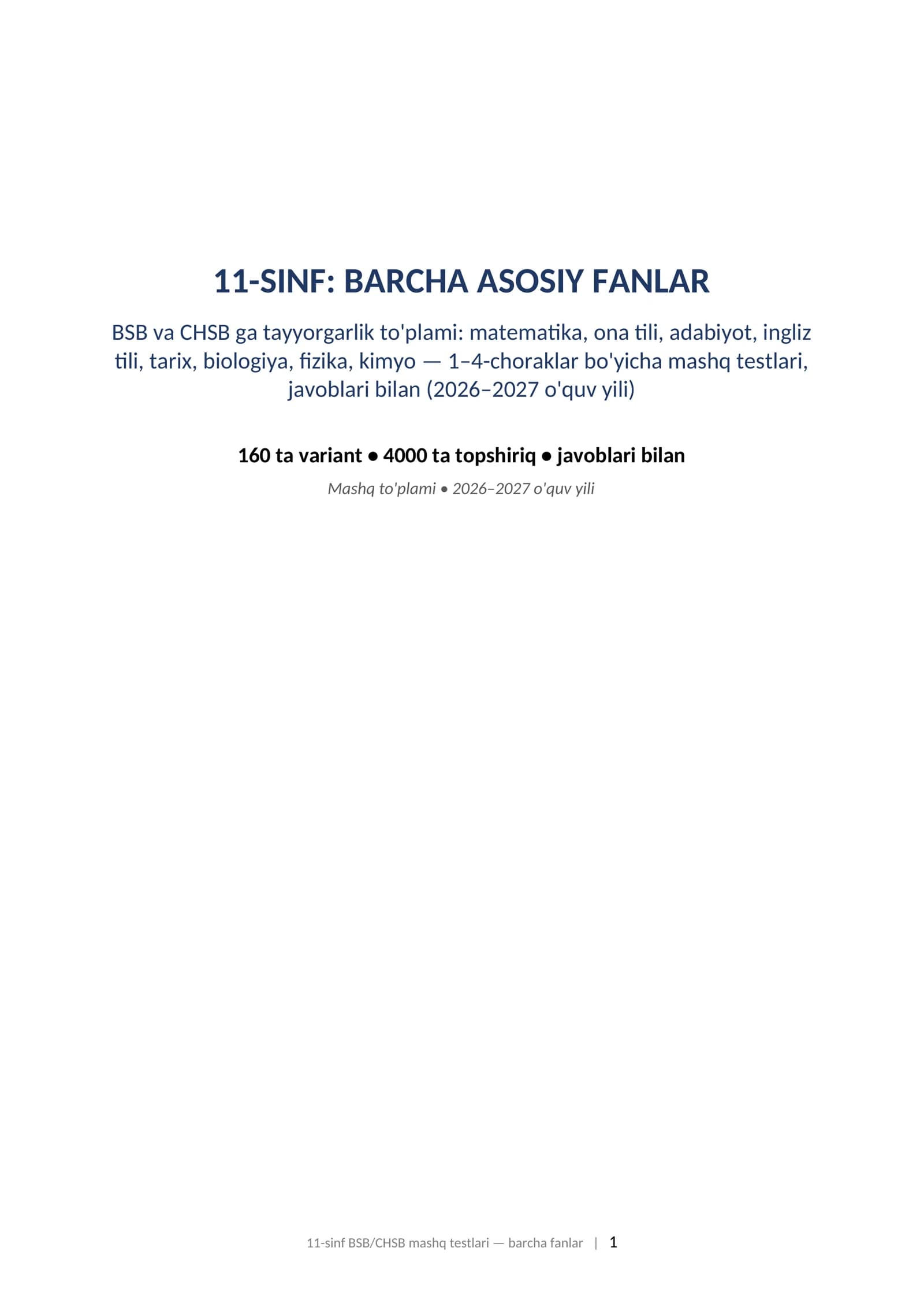 11-sinf BSB CHSB javoblari bilan barcha fanlar 1-4-chorak 2026-2027 mashq testlari.    11-SINF: BARCHA ASOSIY FANLAR BSB va CHSB ga tayyorgarlik to'plami: matematika, ona tili, adabiyot, ingliz tili, tarix, biologiya, fizika, kimyo — 1–4-choraklar bo'yicha mashq testlari, javoblari bilan (2026–2027 o'quv yili)