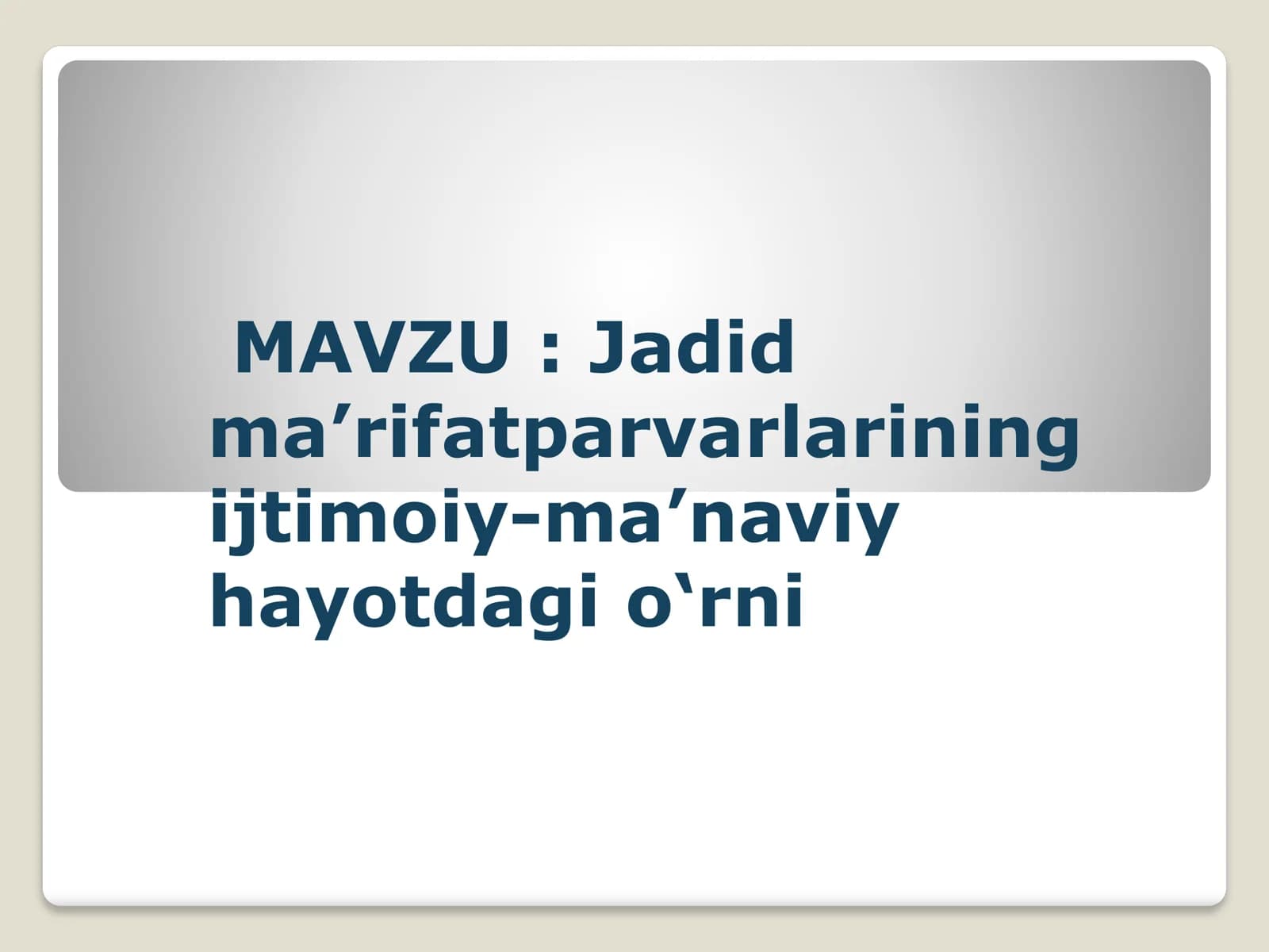 Jadid ma’rifatparvarlarining ijtimoiy-ma’naviy hayotdagi o‘rni