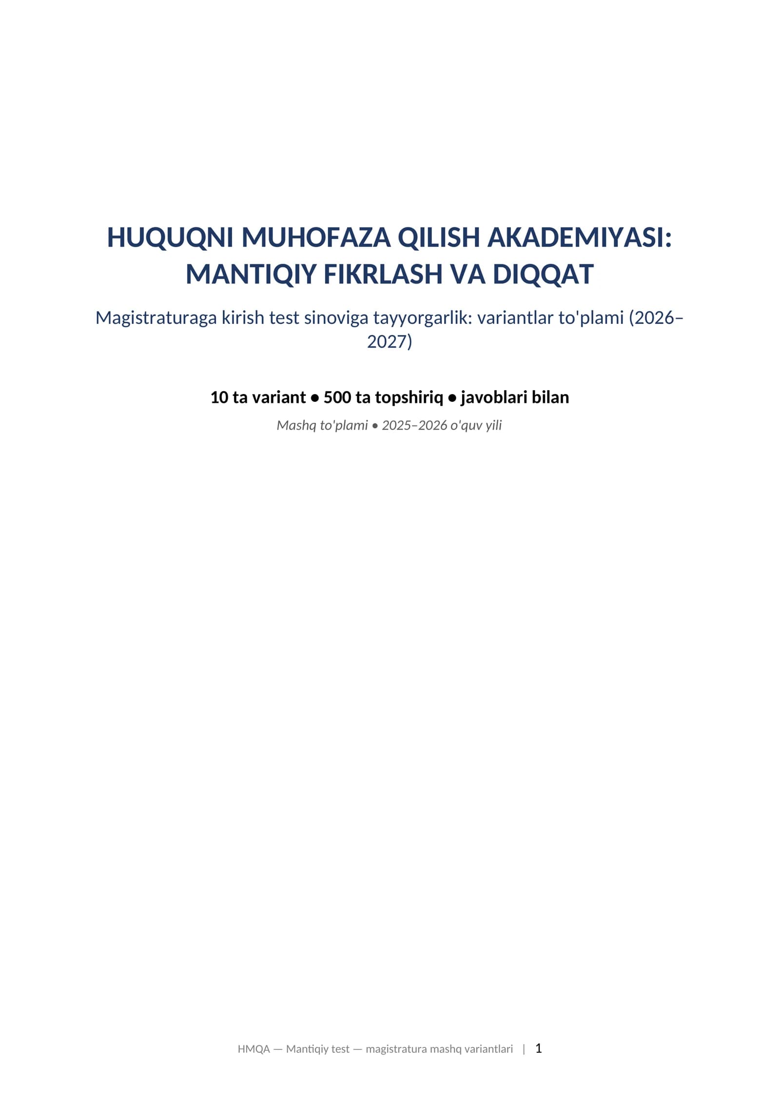 HUQUQNI MUHOFAZA QILISH AKADEMIYASI: MANTIQIY FIKRLASH VA DIQQAT Magistraturaga kirish test sinoviga tayyorgarlik: variantlar to'plami (2026–2027)