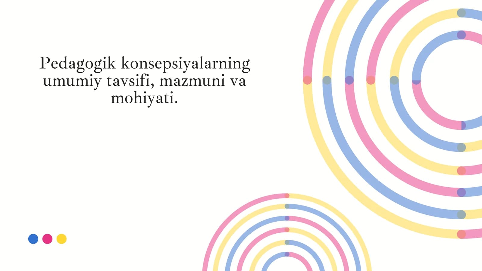 Pedagogik konsepsiyalarning umumiy tavsifi, mazmuni va mohiyati.