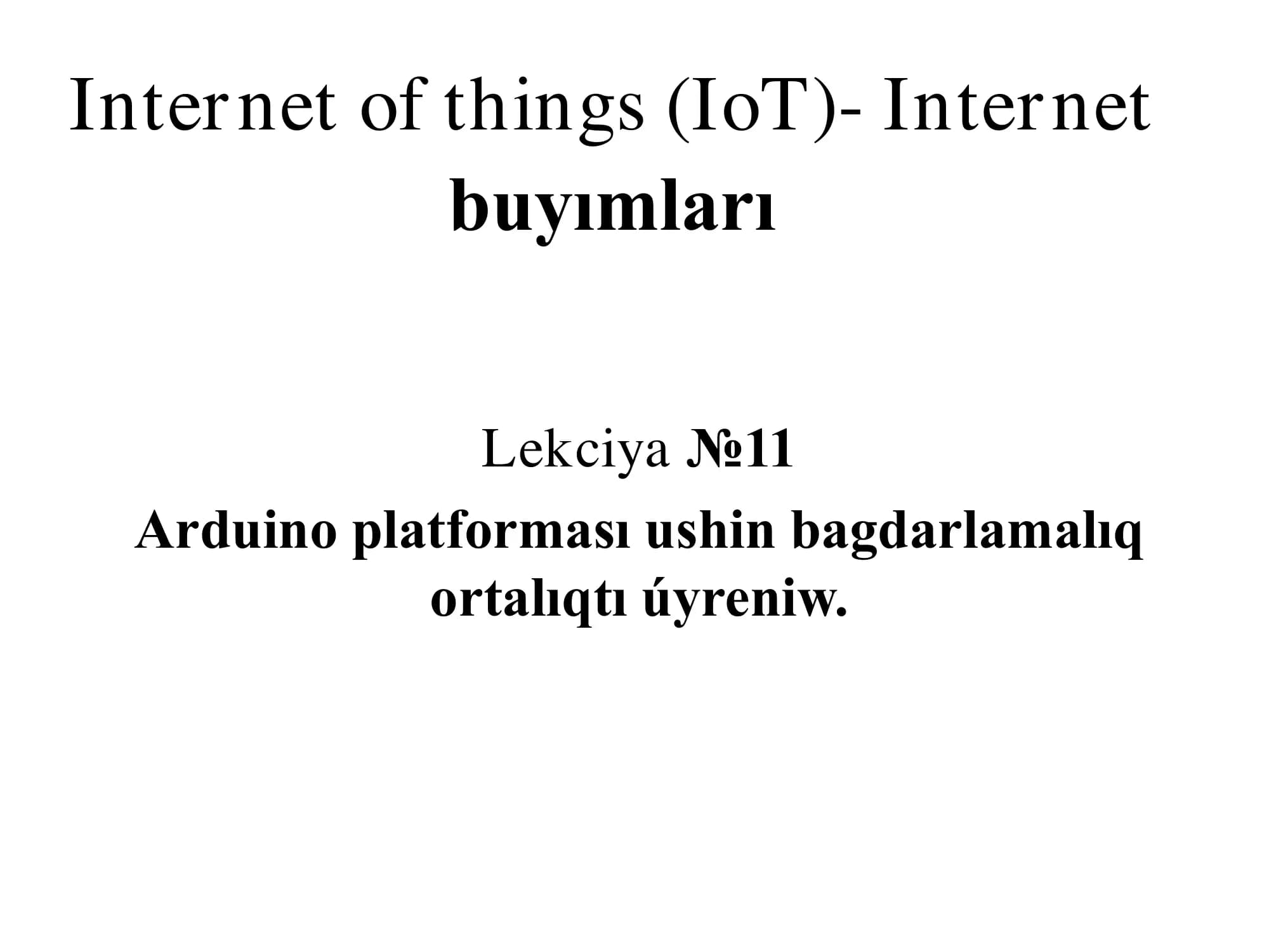 Arduino platforması ushin bagdarlamalıq  ortalıqtı úyreniw.