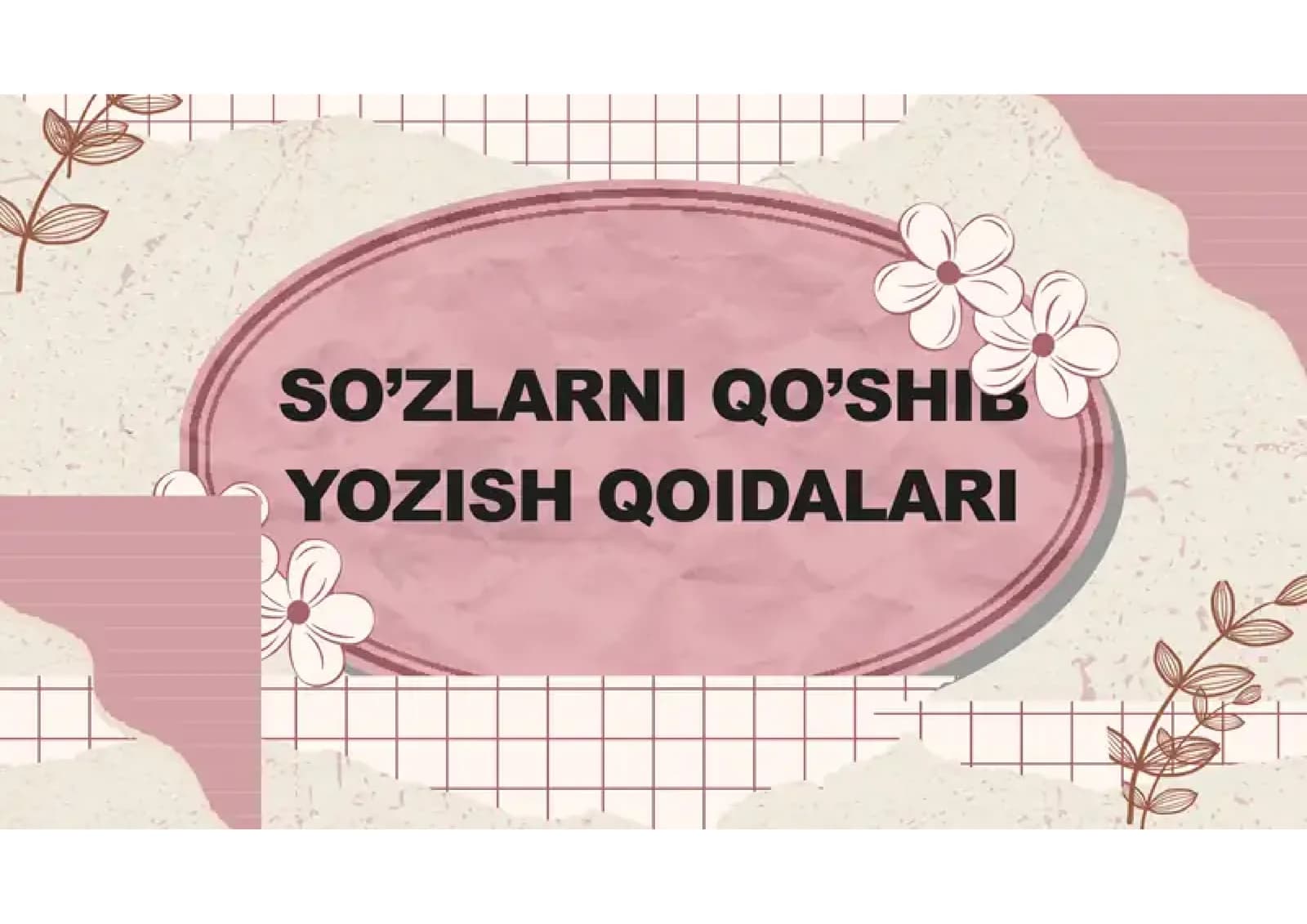 SO’ZLARNI QO’SHIB YOZISH QOIDALARI