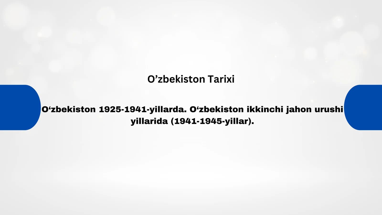 O‘zbekiston 1925-1941-yillarda. O‘zbekiston ikkinchi jahon urushi yillarida (1941-1945-yillar).