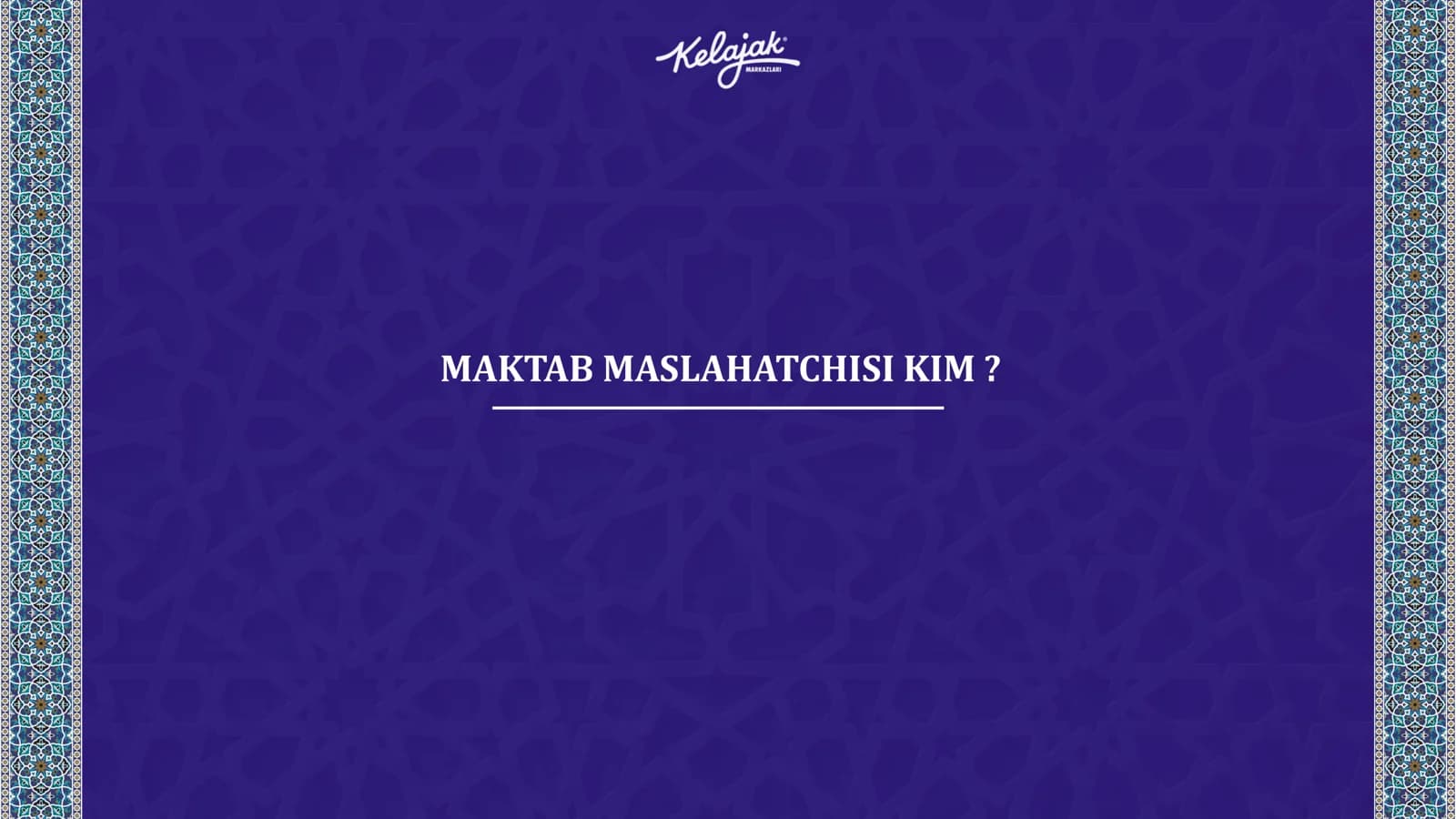 MAKTAB MASLAHATCHISI KIM?