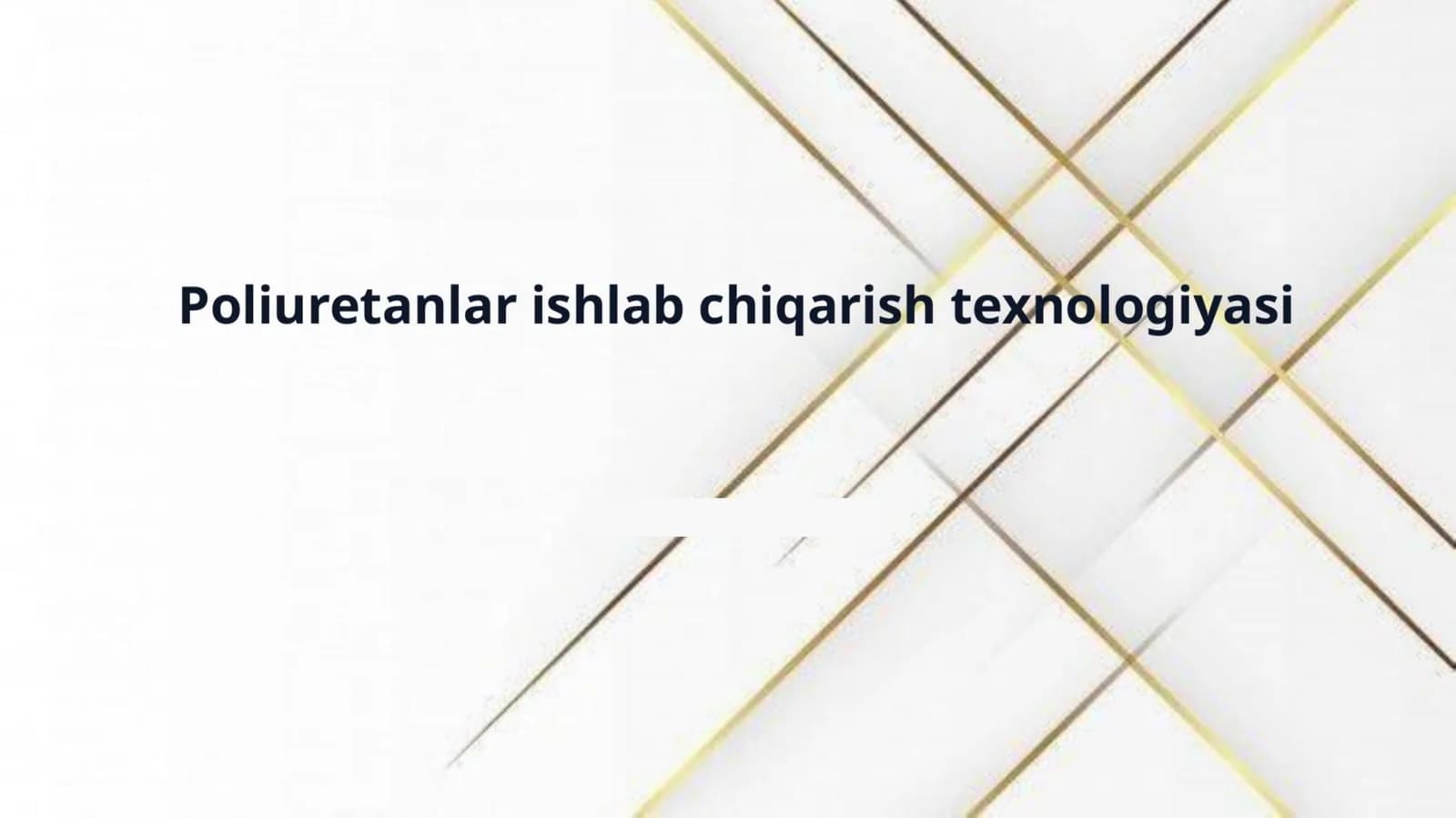 Poliuretanlar ishlab chiqarish texnologiyasi