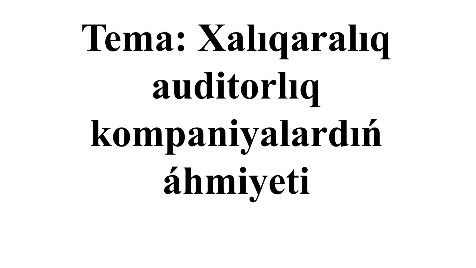 Xalıqaralıq auditorlıq kompaniyalardıń áhmiyeti