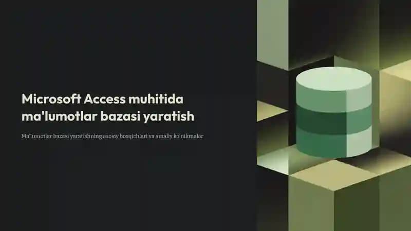 Ma'lumotlar Bazasi Yaratish Microsoft Access muhitida ma'lumotlar bazasini yaratish