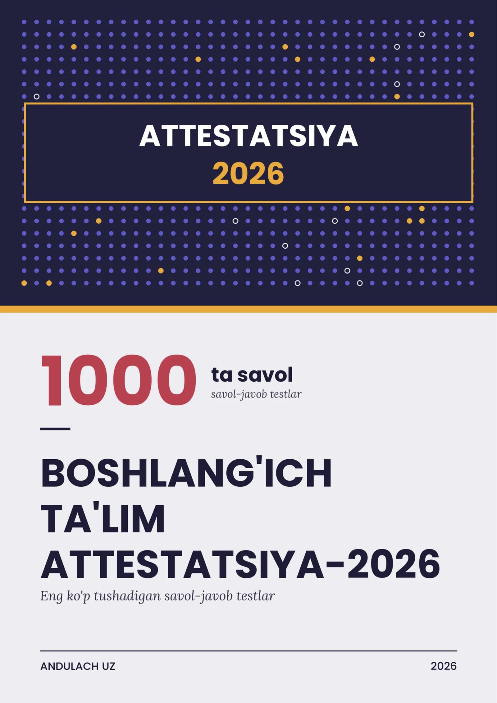 Boshlang'ich ta'lim attestatsiya savollari va testlari. 2026-2027 yilgi. Eng ko'p tushadigan savollar