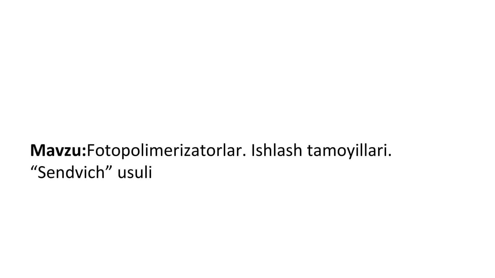 "Sendvich usuli" . Fotopolimerizatorlar . Ishlash tamoyillari.