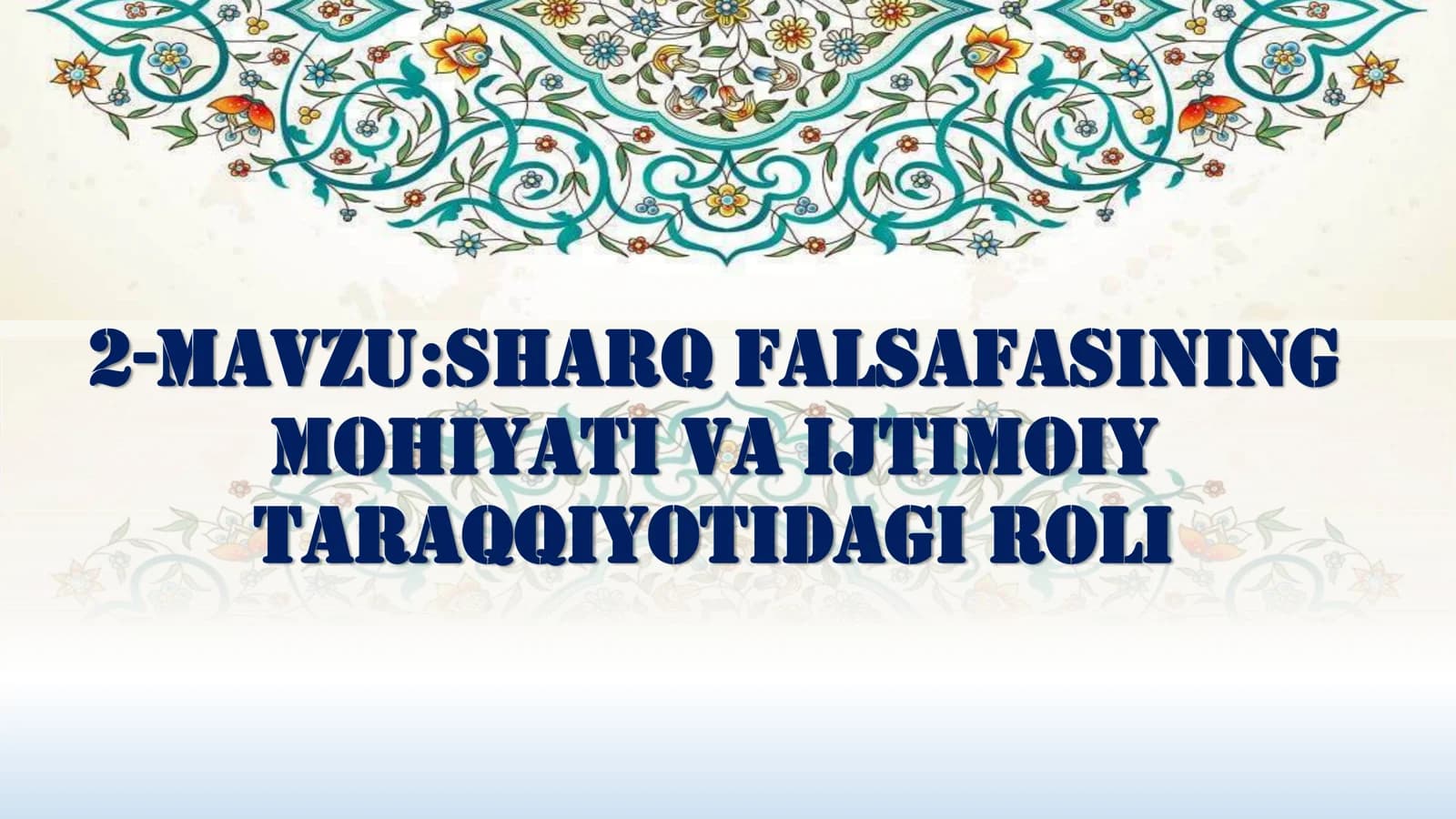 Sharq falsafasining mohiyati va ijtimoiy taraqqiyotidagi roli mavzusida bir soatlik dars ishlanma