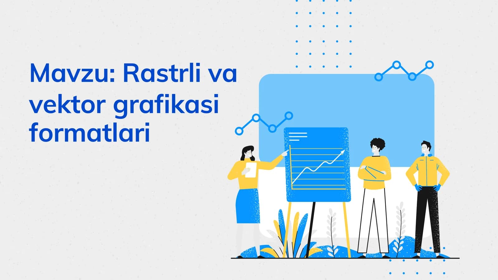 Rastrli va vektor grafikasi formatlari