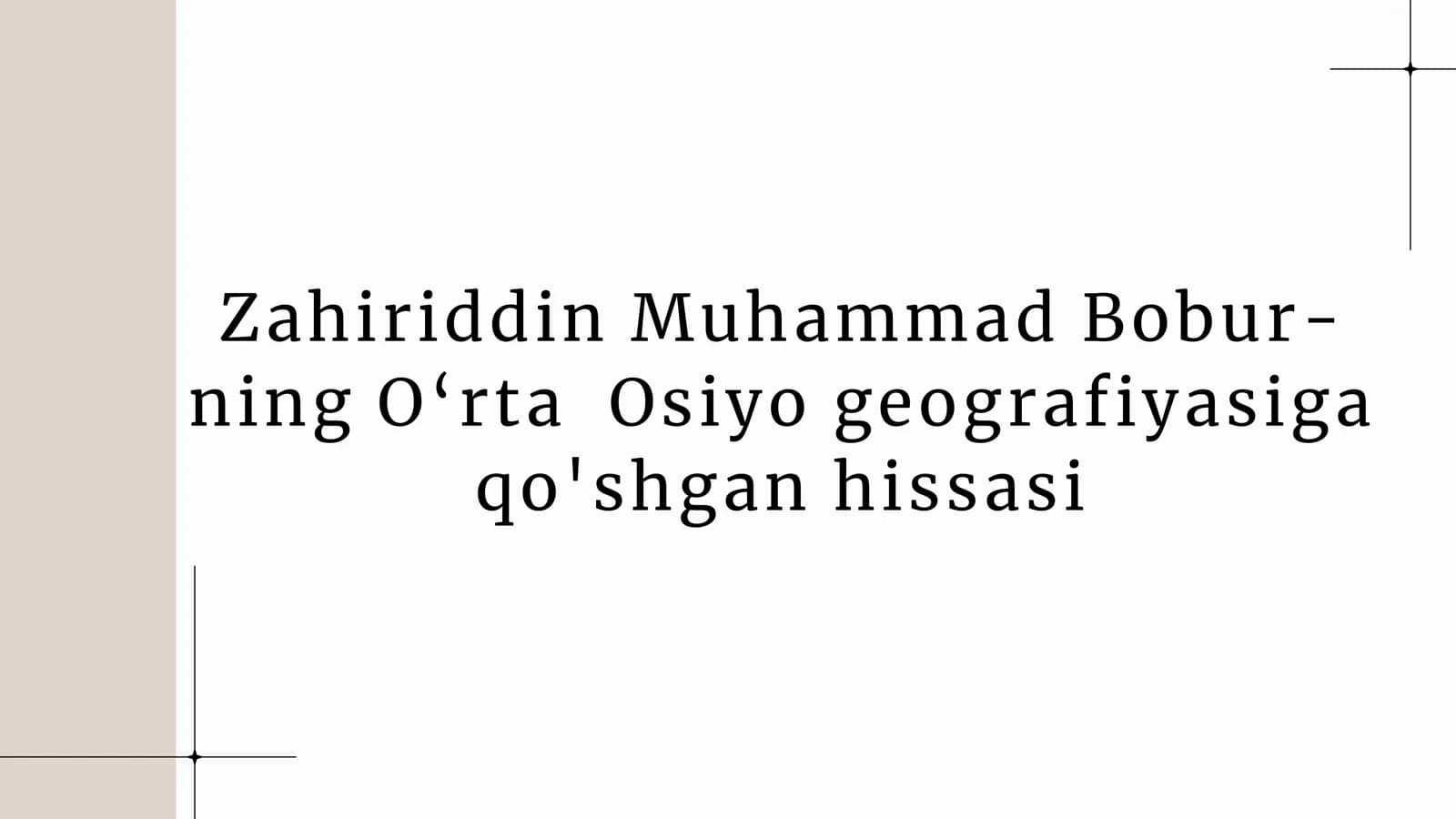 Zahiriddin Muhammad Boburning O‘rta Osiyo geografiyasiga qo'shgan hissasi