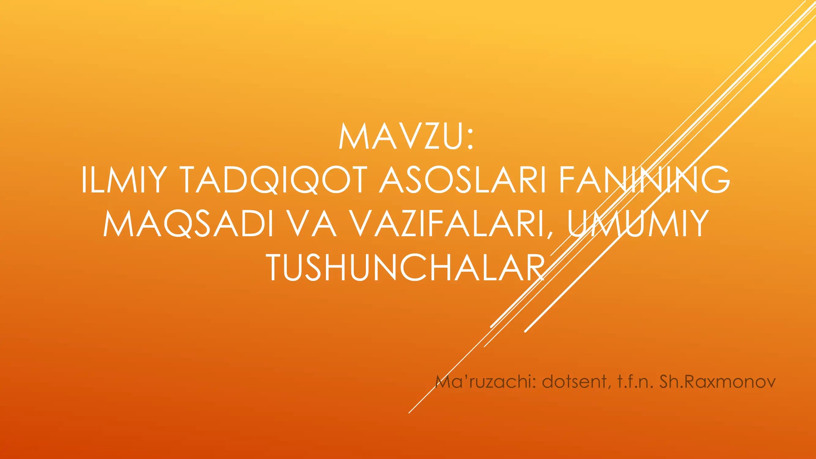 ILMIY TADQIQOT ASOSLARI FANINING MAQSADI VA VAZIFALARI, UMUMIY TUSHUNCHALAR