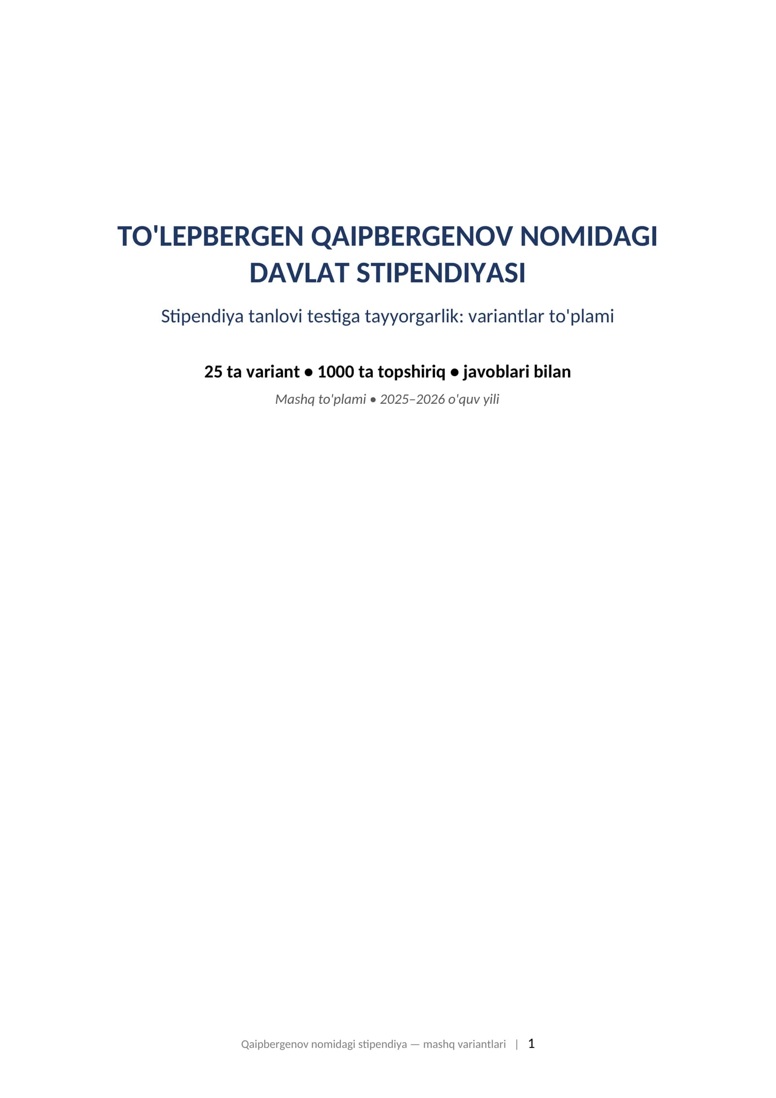 TO'LEPBERGEN QAIPBERGENOV NOMIDAGI DAVLAT STIPENDIYASI Stipendiya tanlovi testiga tayyorgarlik: variantlar to'plami