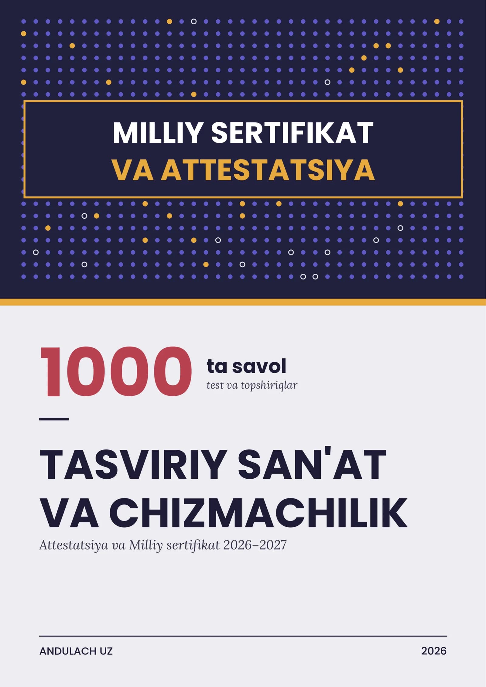 Tasviriy san'at va chizmachilik fanlari uchun milliy attestatsiya savollari va testlari. 1000 test