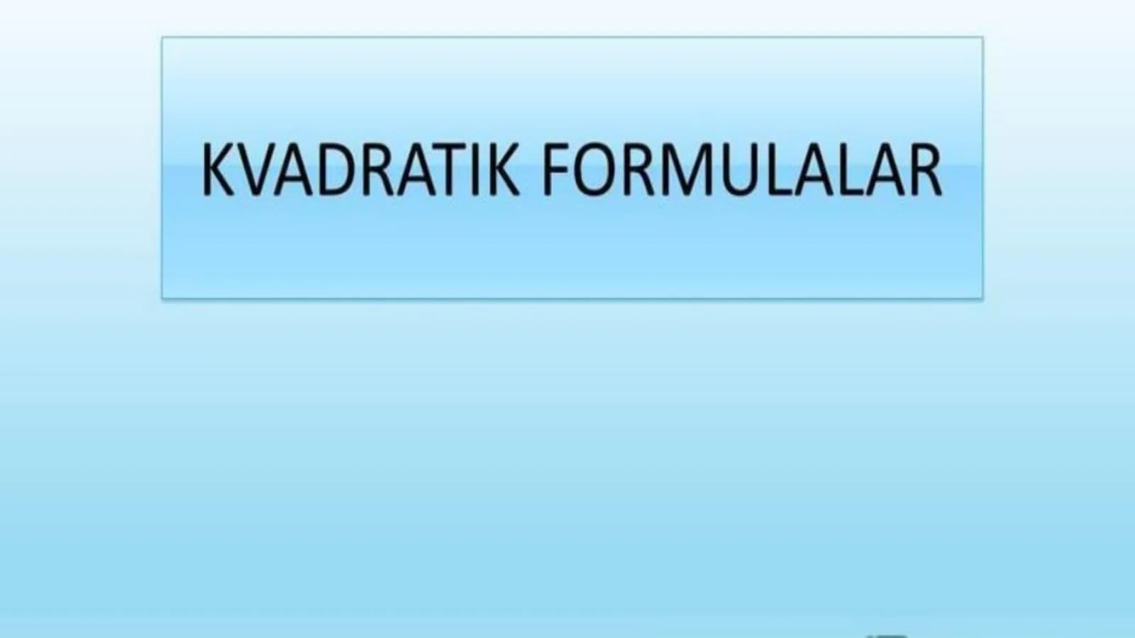 KVADRATIK FORMULALAR