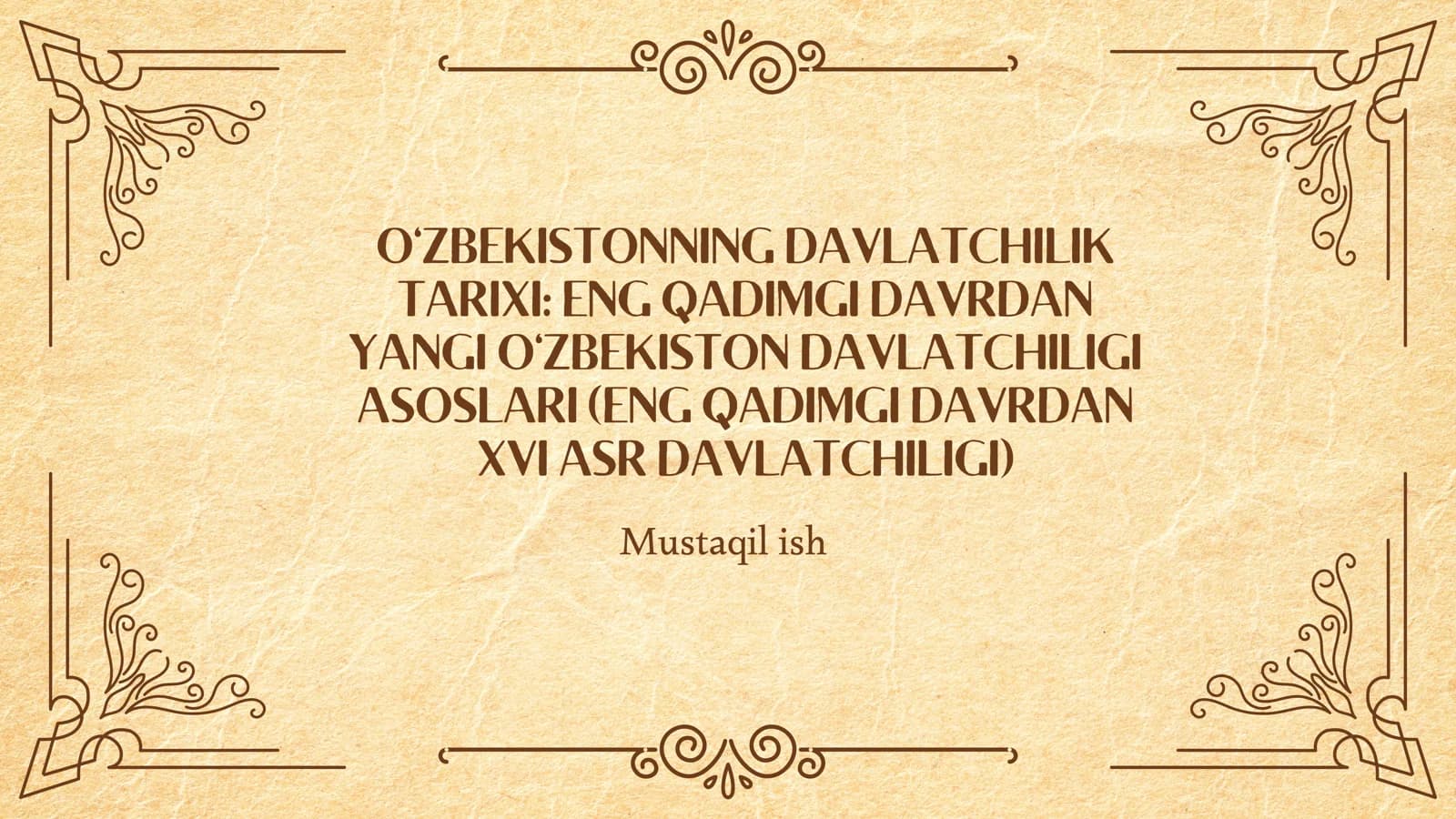 ENG QADIMGI DAVLATCHILIK TARIXI: ENG QADIMGI DAVRDAN YANGI O'ZBEKISTON DAVLATCHILIGI ASOSLARI (ENG QADIMGI DAVRDAN XVI ASR DAVLATCHILIGI)