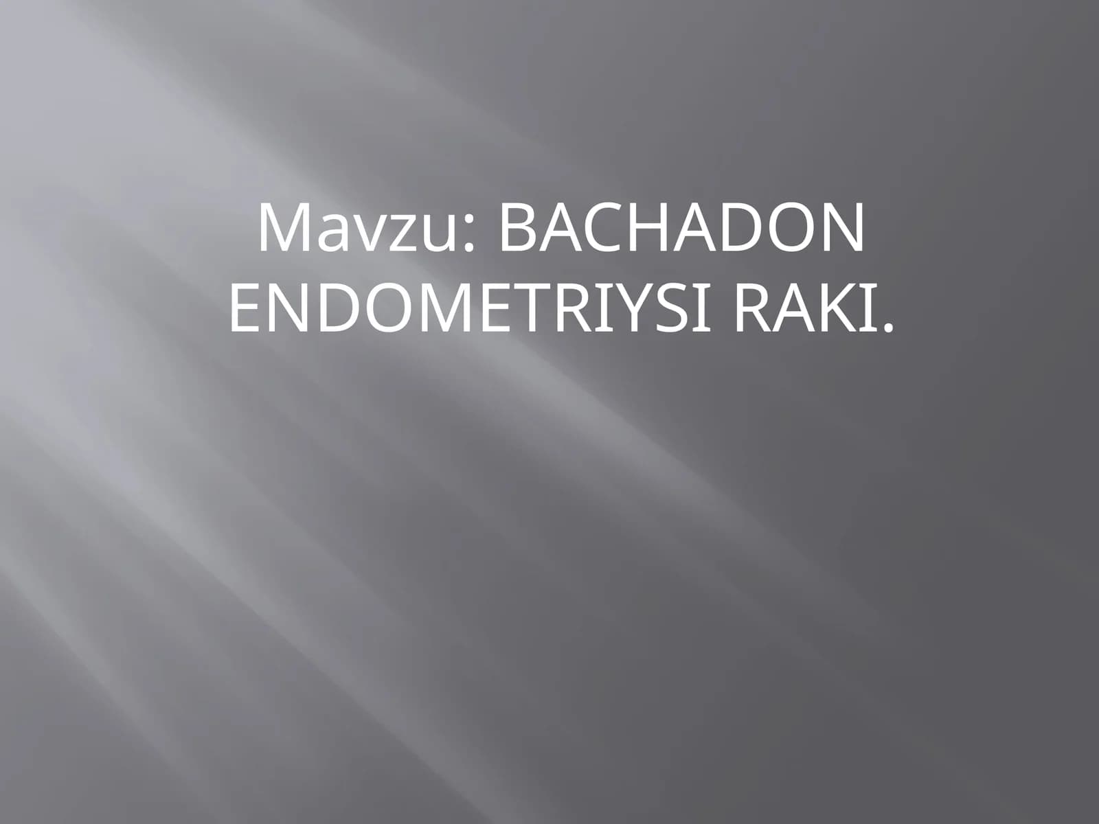 BACHADON ENDOMETRIYSI RAKI