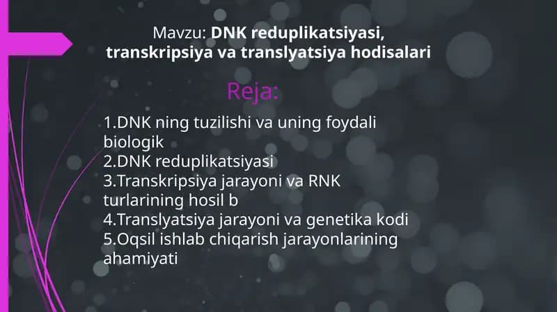 DNK reduplikatsiyasi, transkripsiya va translyatsiya hodisalari