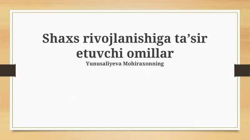 Shaxs rivojlanishiga ta'sir etuvchi omillar