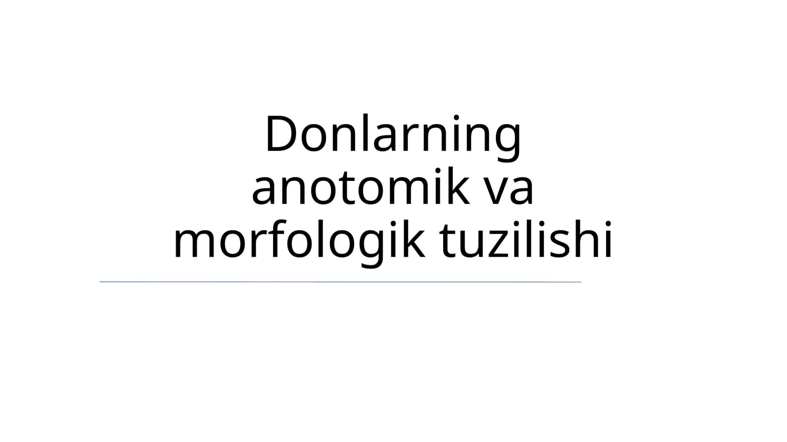 Donlarning anatomik va morfologik tuzilishi