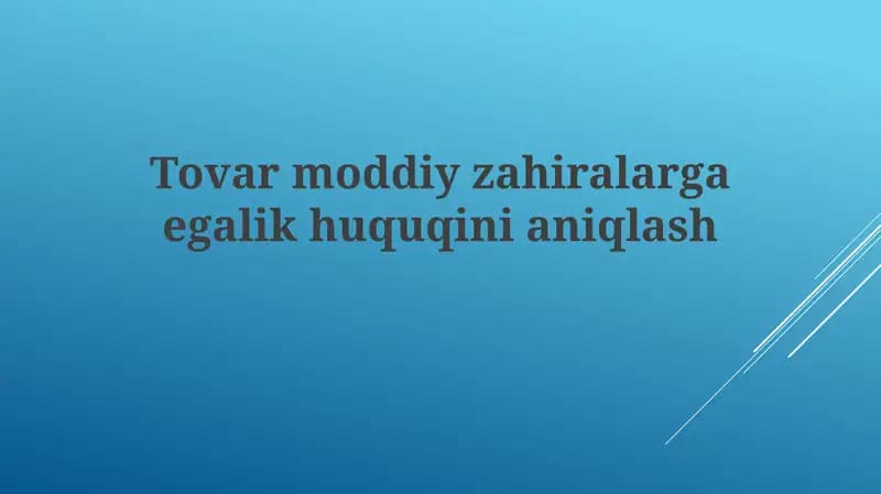 Tovarmoddiy zahiralarga egalik huquqini aniqlash