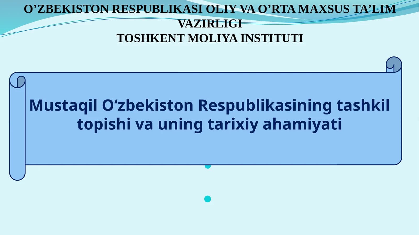 O‘zbekiston Respublikasining tashkil topishi va uning tarixiyahamiyati