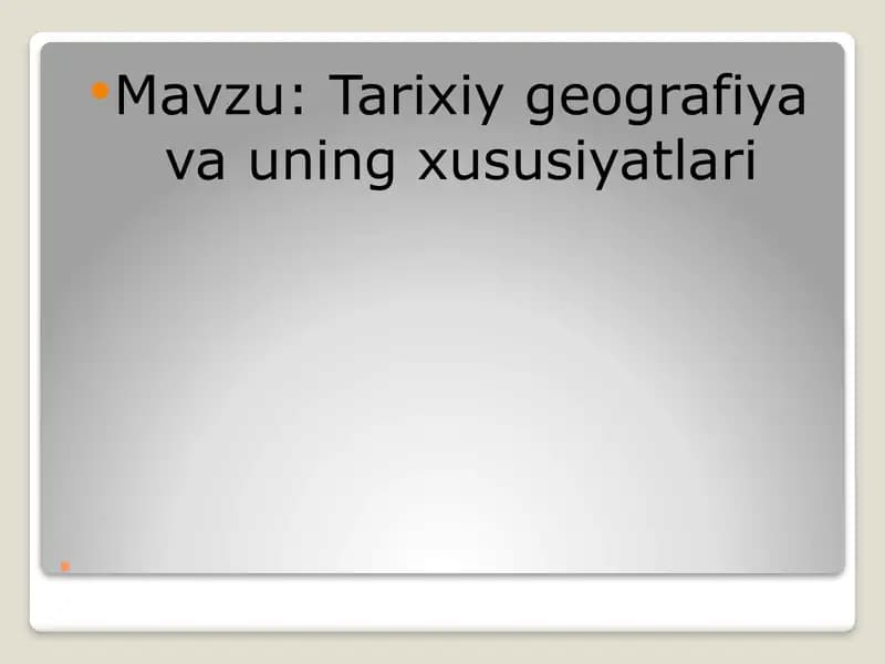 Tarixiy geografiya va uning xususiyatlari