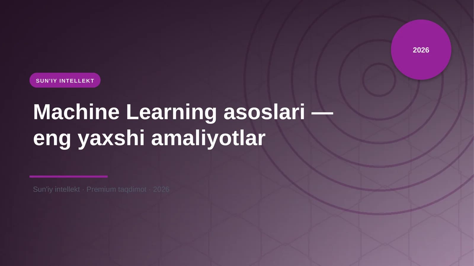 Machine Learning asoslari — eng yaxshi amaliyotlar