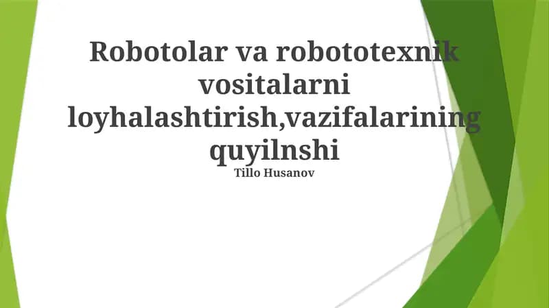 Robotolar va robototexnik vositalarni loyhalashtirish,vazifalarining quyilnshi