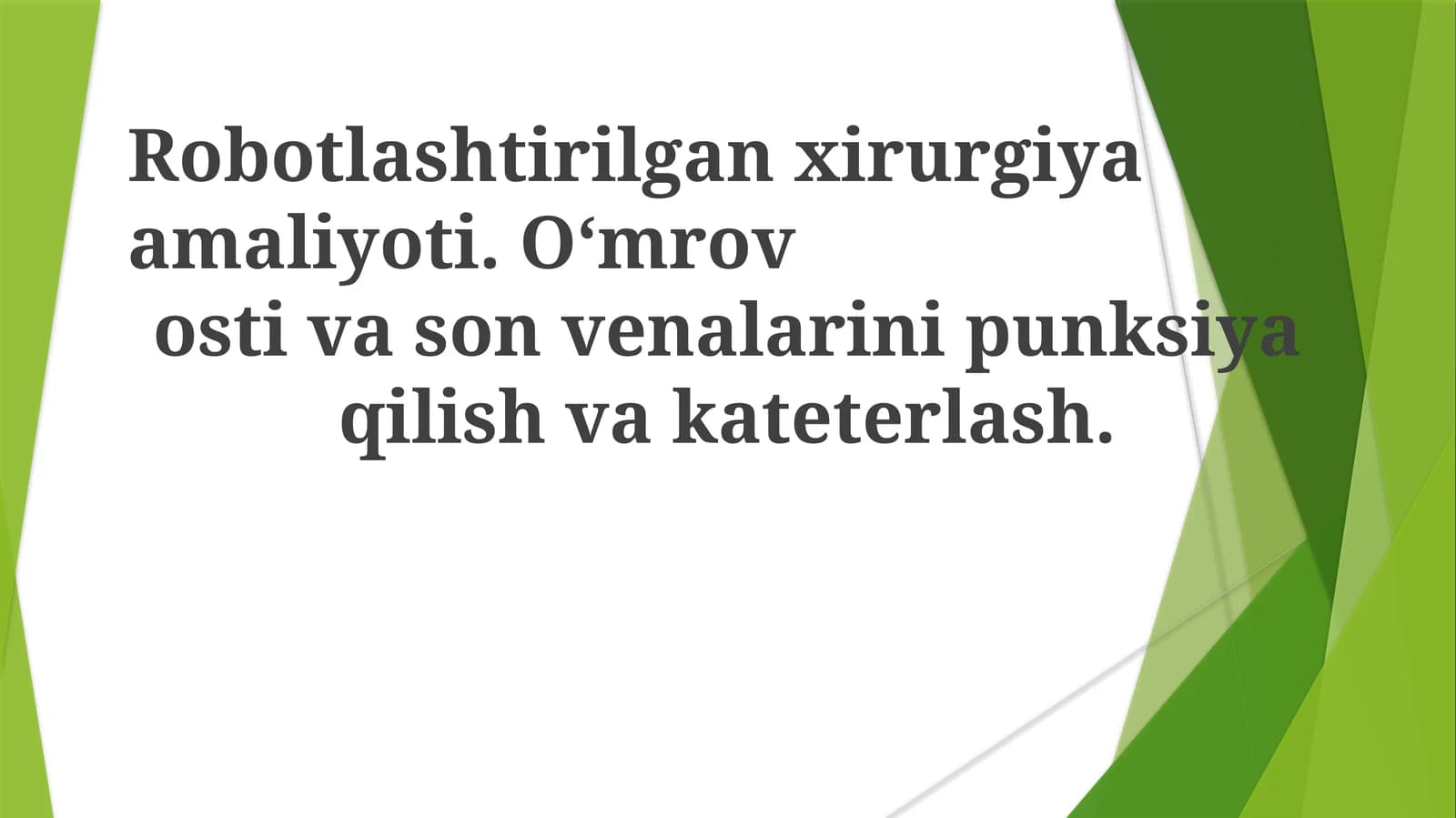 Robotlashtirilgan xirurgiya amaliyoti. O‘mrov osti va son venalarini punksiya qilish va kateterlash