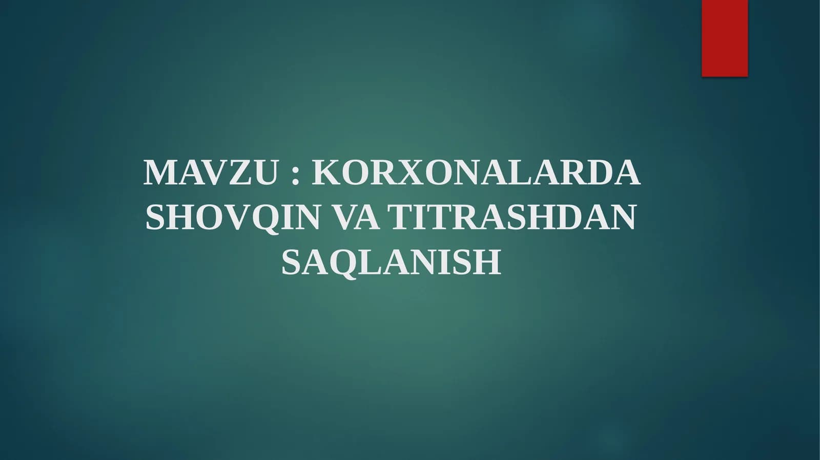 KORXONALARDA SHOVQIN VA TITRASHDAN SAQLANISH