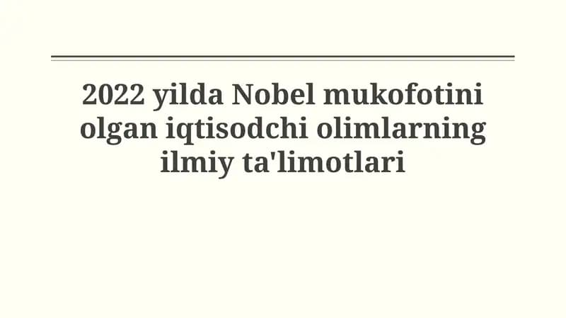 2022 yilda Nobel mukofotini olgan iqtisodchi olimlarningilmiyta'limotlari