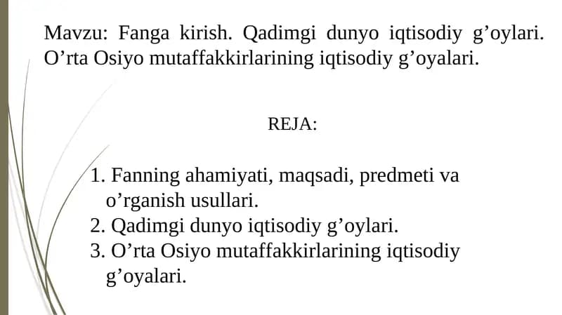 Fanga kirish. Qadimgi dunyo iqtisodiy g’oylari. O’rta Osiyo mutaffakkirlarining iqtisodiy g’oyalari.