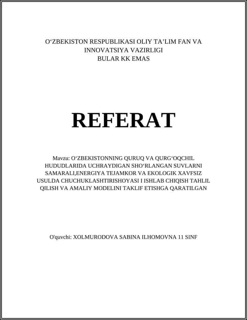 OʻZBEKISTONNING QURUQ VA QURGʻOQCHIL HUDUDLARIDA UCHRAYDIGAN SHOʻRLANGAN SUVLARNI SAMARALI,ENERGIYA TEJAMKOR VA EKOLOGIK XAVFSIZ USULDA CHUCHUKLASHTIRISHOYASI I ISHLAB CHIQISH TAHLIL QILISH VA AMALIY MODELINI TAKLIF ETISHGA QARATILGAN