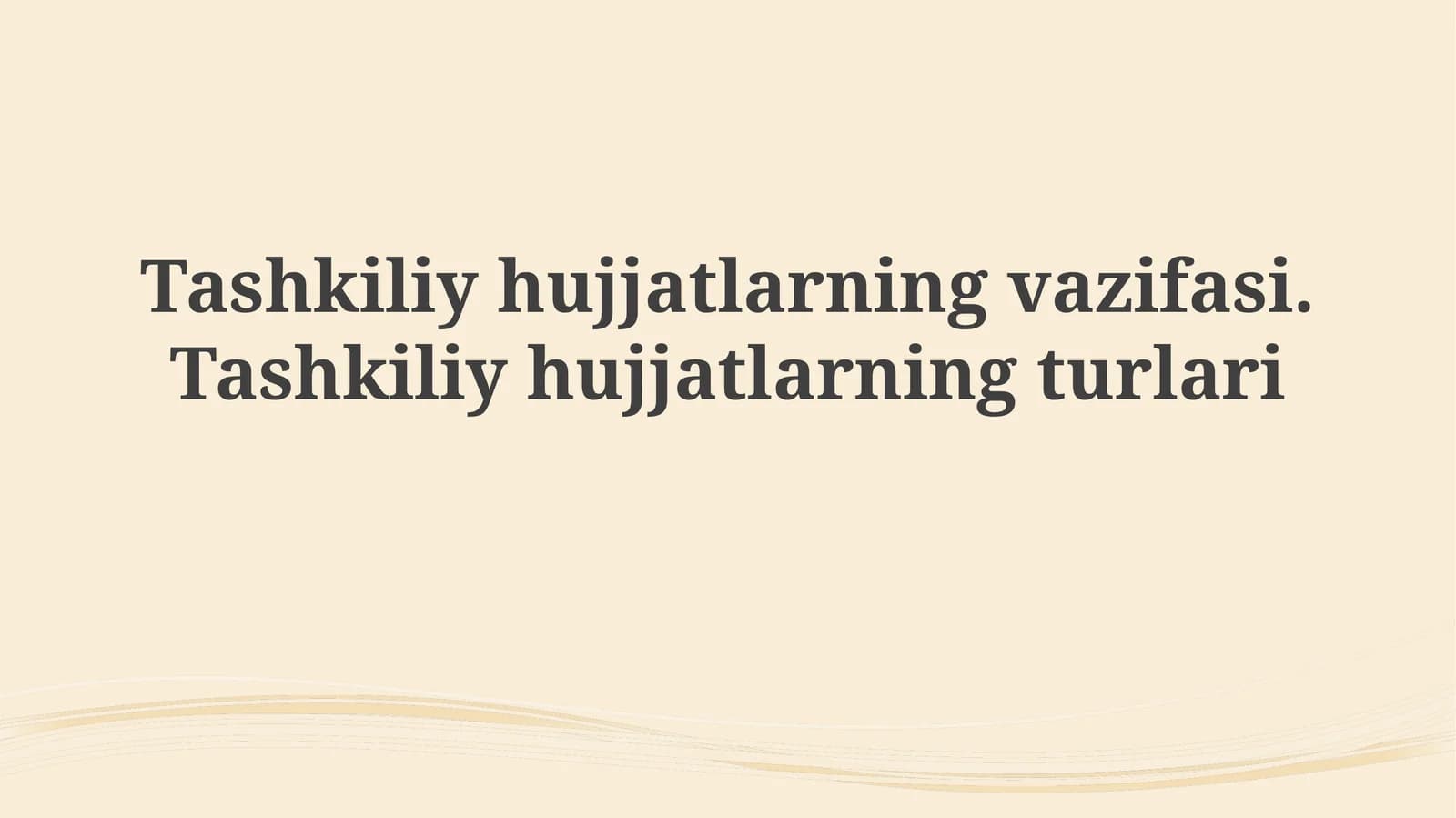 Tashkiliy hujjatlarning vazifasi
