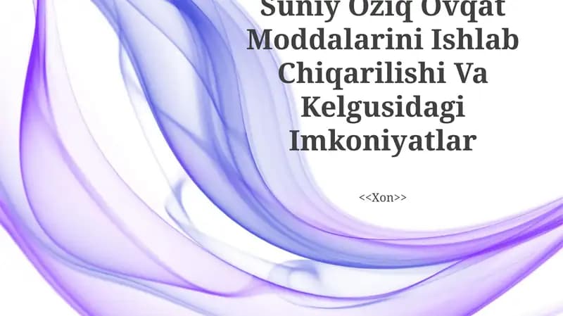 Suniy Oziq Ovqat Moddalarini Ishlab Chiqarilishi Va Kelgusidagi Imkoniyatlar