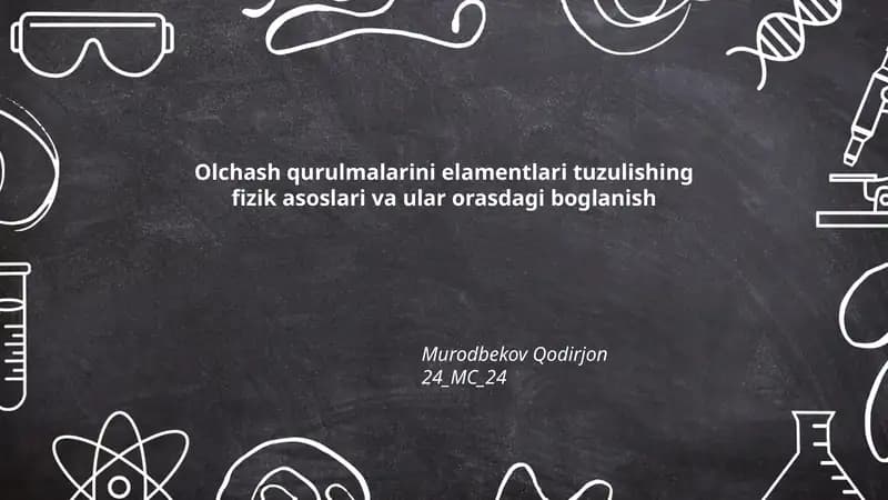 Olchash qurulmalarini elamentlari tuzulishing fizik asoslari va ular orasdagi boglanish