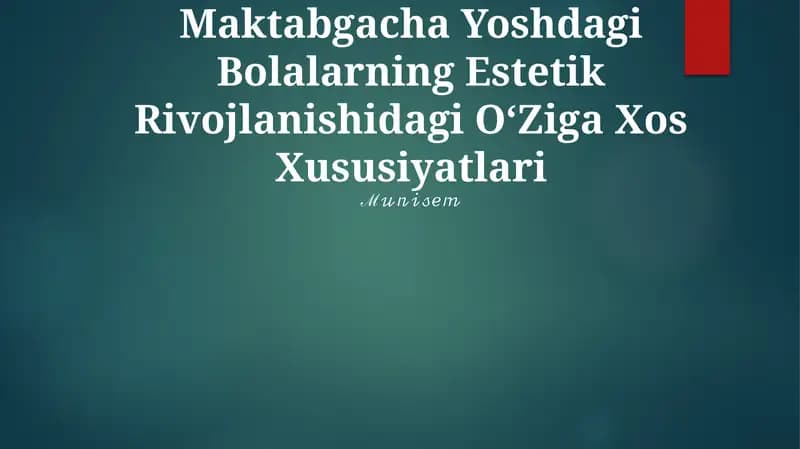 Maktabgacha Yoshdagi Bolalarning Estetik Rivojlanishidagi OʻZiga Xos Xususiyatlari