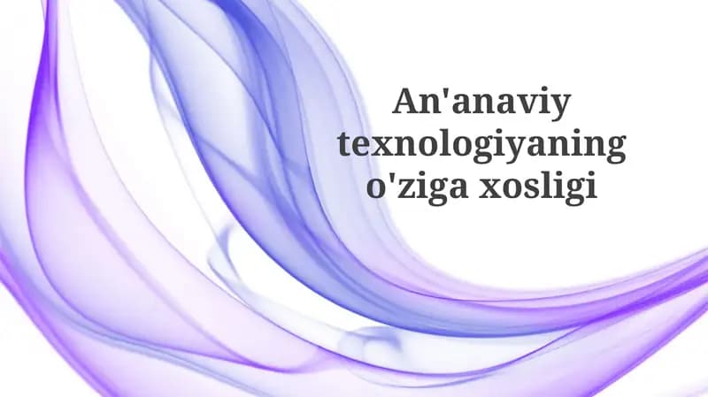 An'anaviy texnologiyaningo'zigaxosligi