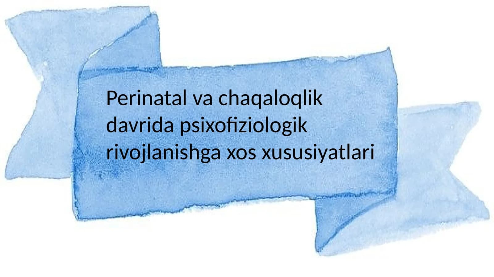 Perinatal va chaqaloqlik davrida psixofiziologik rivojlanishga xos xususiyatlari